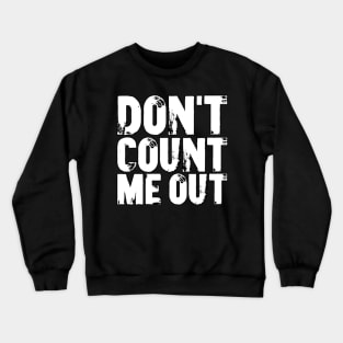 Mason Foster "Don't Count Me Out" T-Shirt Crewneck Sweatshirt